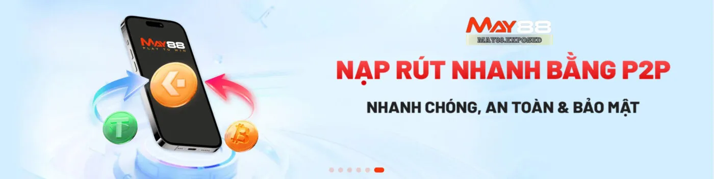 Nạp rút nhanh bằng P2P tại May88