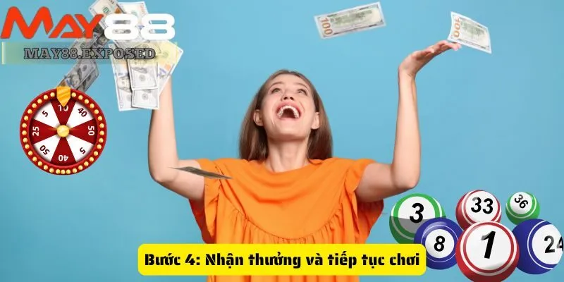 Bước 4: Nhận thưởng và tiếp tục chơi