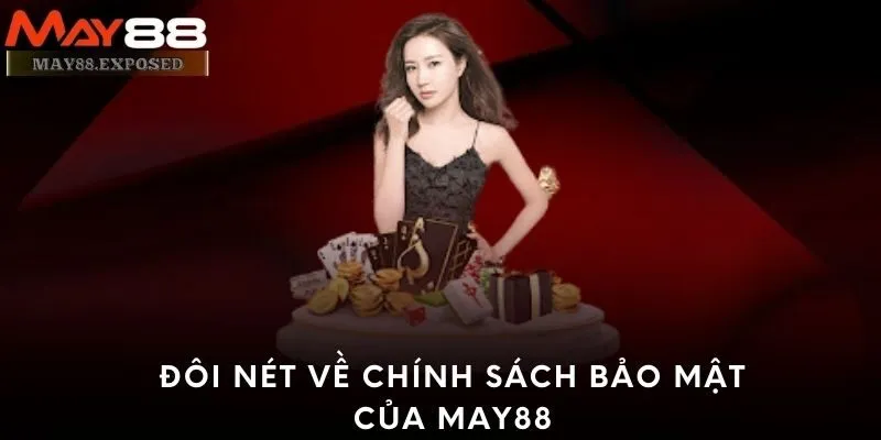 Đôi nét về chính sách bảo mật của May88