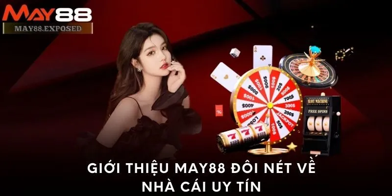 Giới thiệu May88 đôi nét về nhà cái uy tín