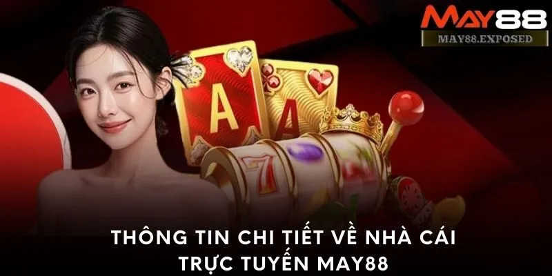 Thông tin chi tiết về nhà cái trực tuyến May88